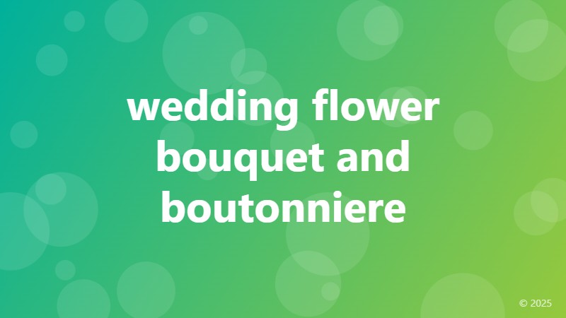 wedding flower bouquet and boutonniere