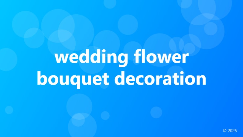 wedding flower bouquet decoration