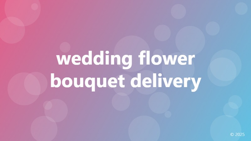 wedding flower bouquet delivery