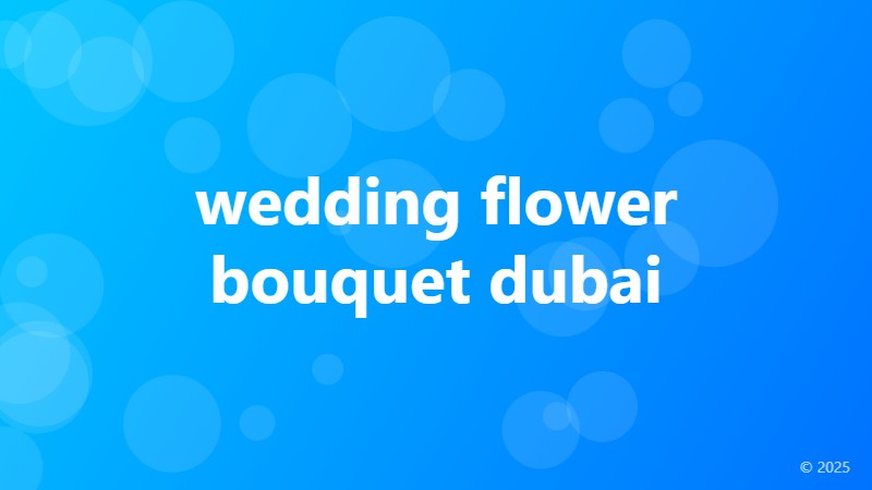 wedding flower bouquet dubai