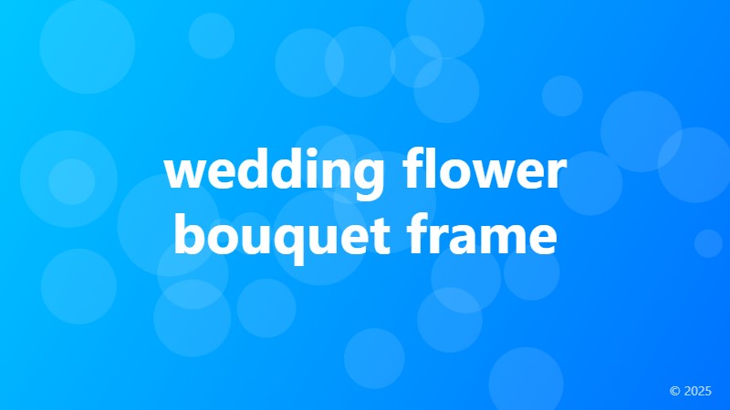 wedding flower bouquet frame