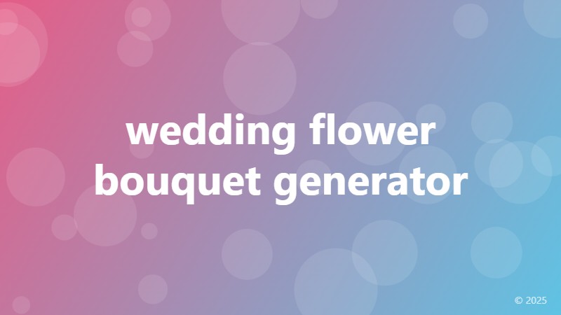 wedding flower bouquet generator