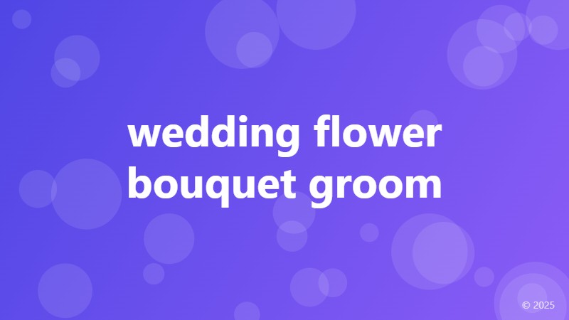 wedding flower bouquet groom