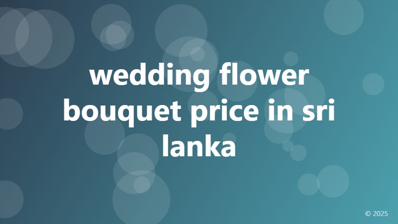 wedding flower bouquet price in sri lanka
