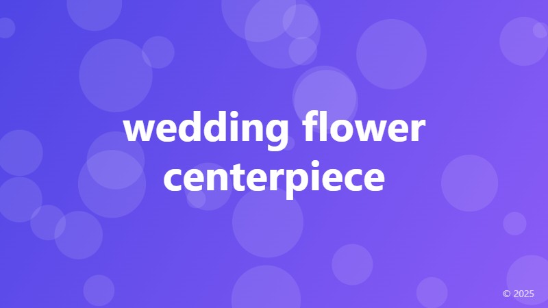 wedding flower centerpiece