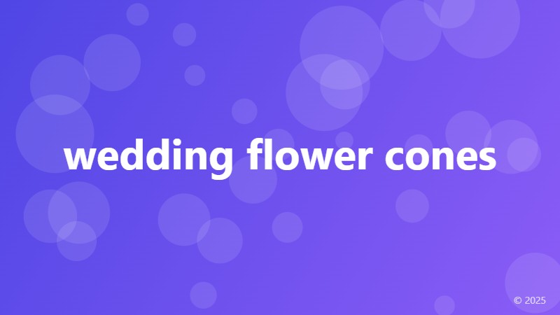 wedding flower cones