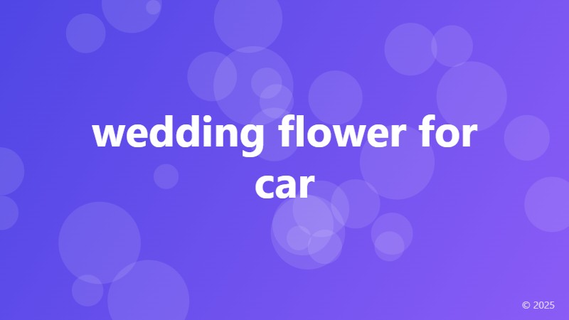 wedding flower for car