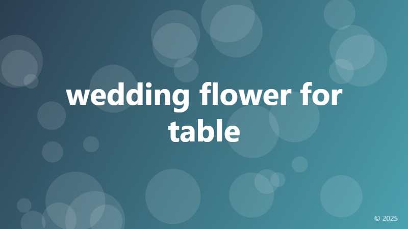 wedding flower for table