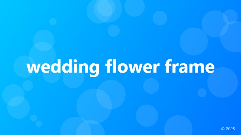 wedding flower frame