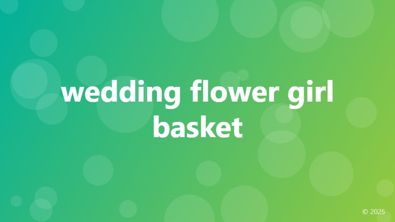 wedding flower girl basket