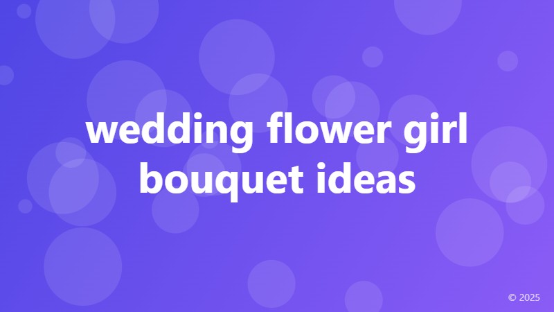wedding flower girl bouquet ideas