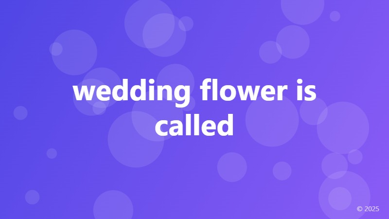 wedding flower is called