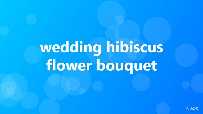 wedding hibiscus flower bouquet