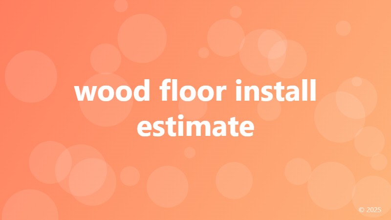 wood floor install estimate